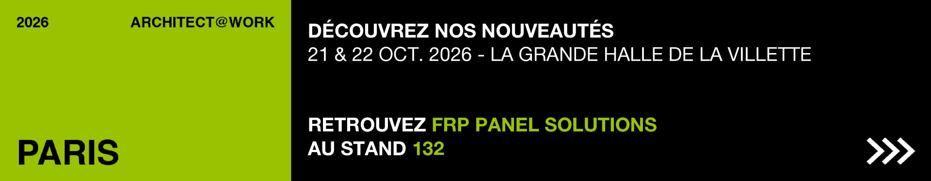 Architect@Work Paris 2026 — 21 et 22 octobre 2026, Grande Halle de la Villette. Retrouvez FRP Panel Solutions au stand 132.